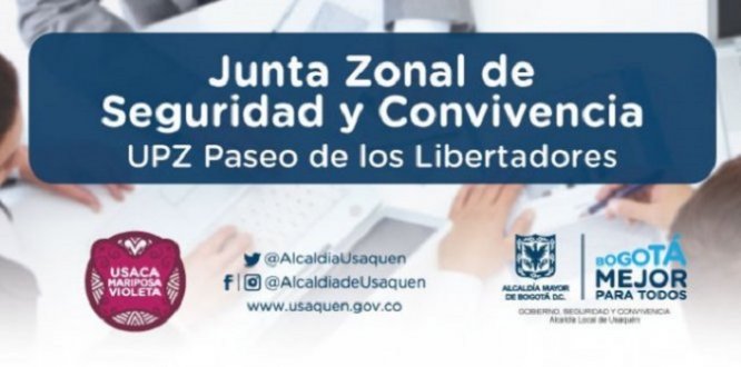 Junta Zonal de Seguridad UPZ Paseo de los Libertadores Junta Zonal de Seguridad UPZ Paseo de los Libertadores